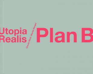Plan B/Utopia Realis 